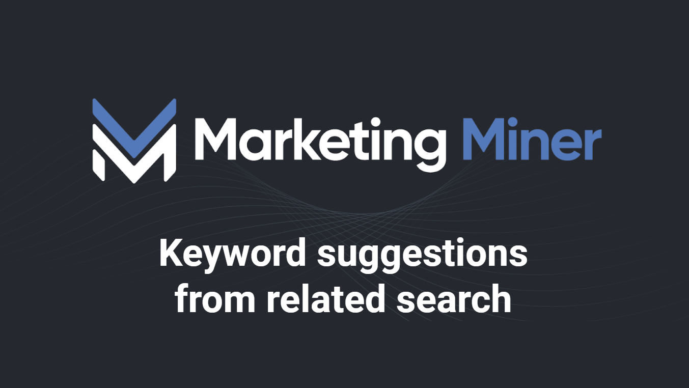 Podobne Wyszukiwania Google Related Search Marketing Miner