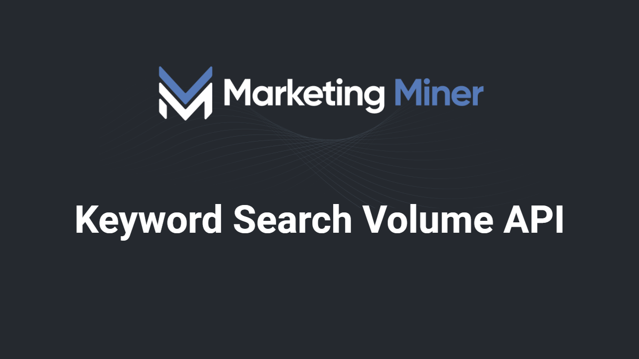 keyword-search-volume-api-marketing-miner-knowledge-base